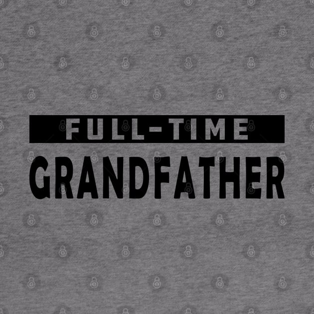 Full-Time Grandfather by KC Happy Shop